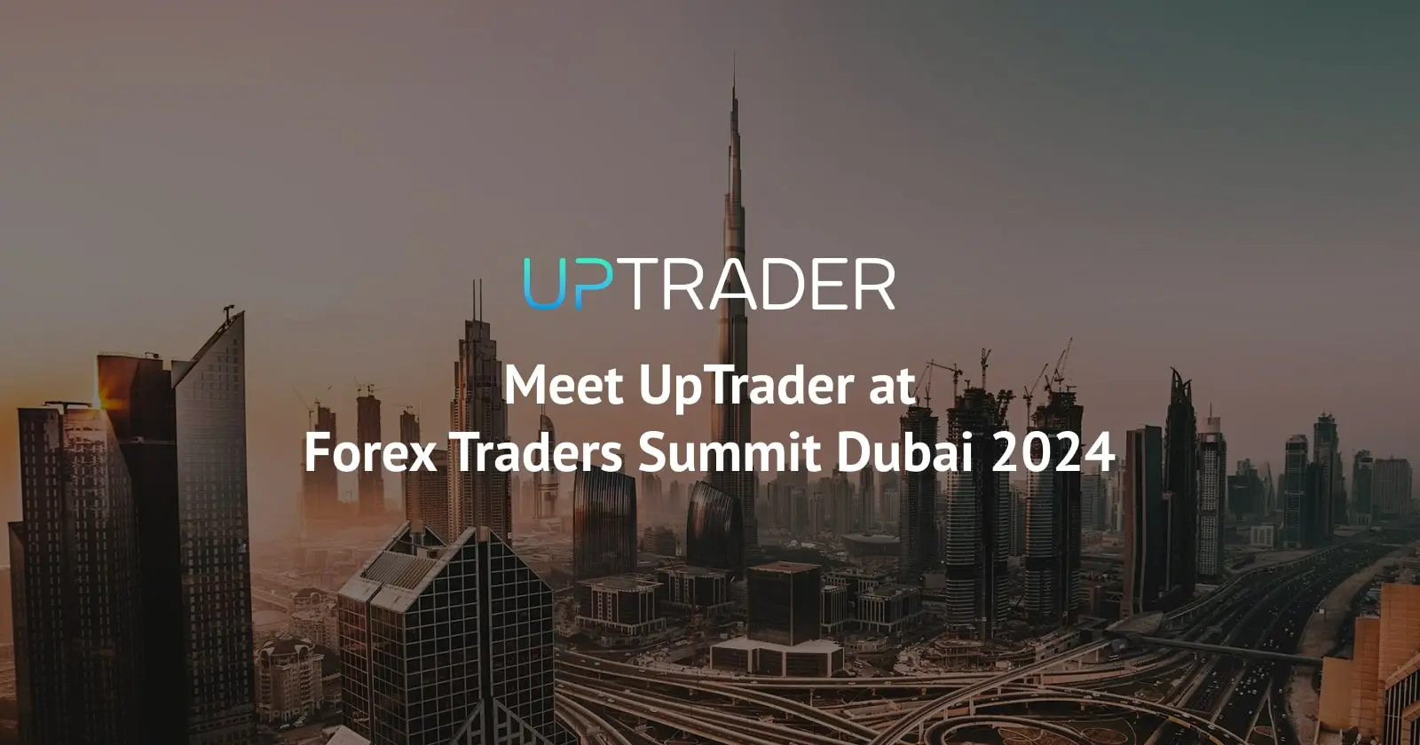 UpTrader Sets Its Sights on Forex Traders Summit Dubai 2024