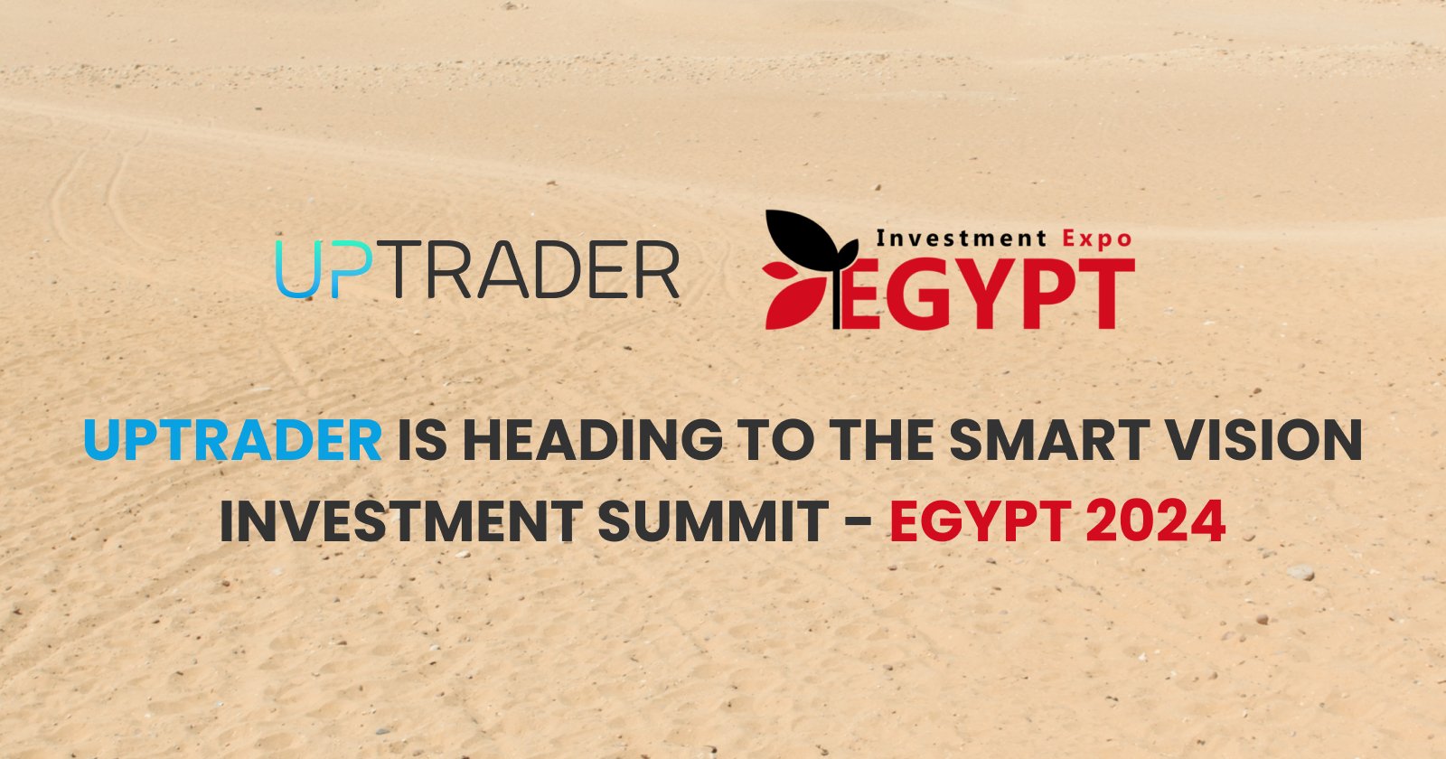 UpTrader is Heading to the Smart Vision Investment Summit - Egypt 2024