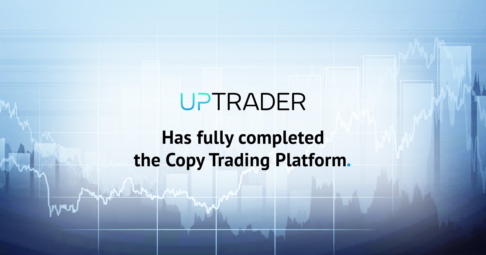 UpTrader has fully completed the Copy Trading Platform service development for MetaTrader 4 and MetaTrader 5