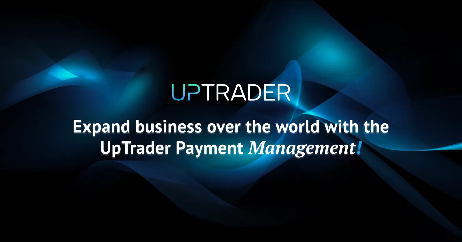 Expand your business worldwide with UpTrader Pay!