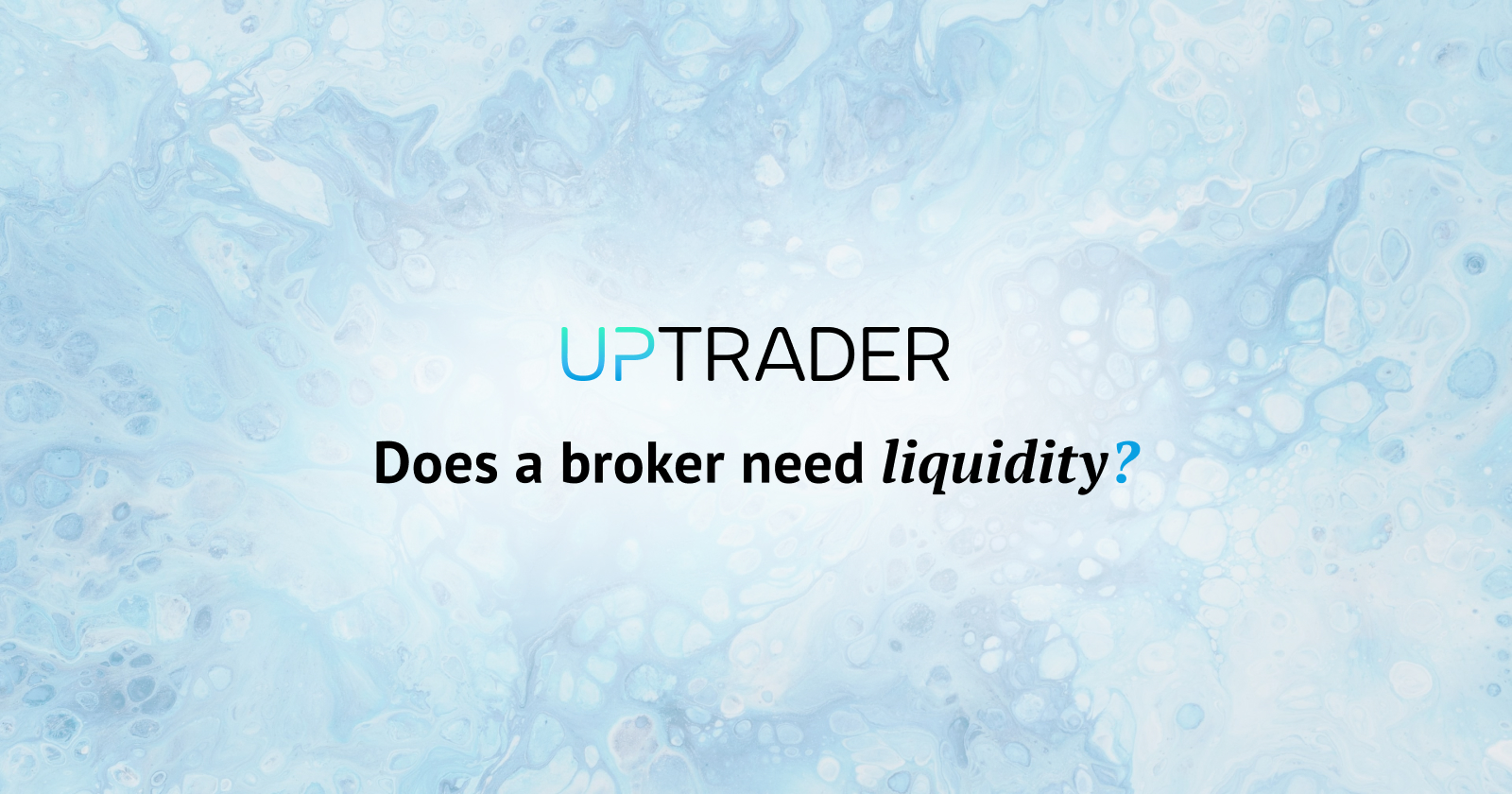 Does a broker need liquidity?