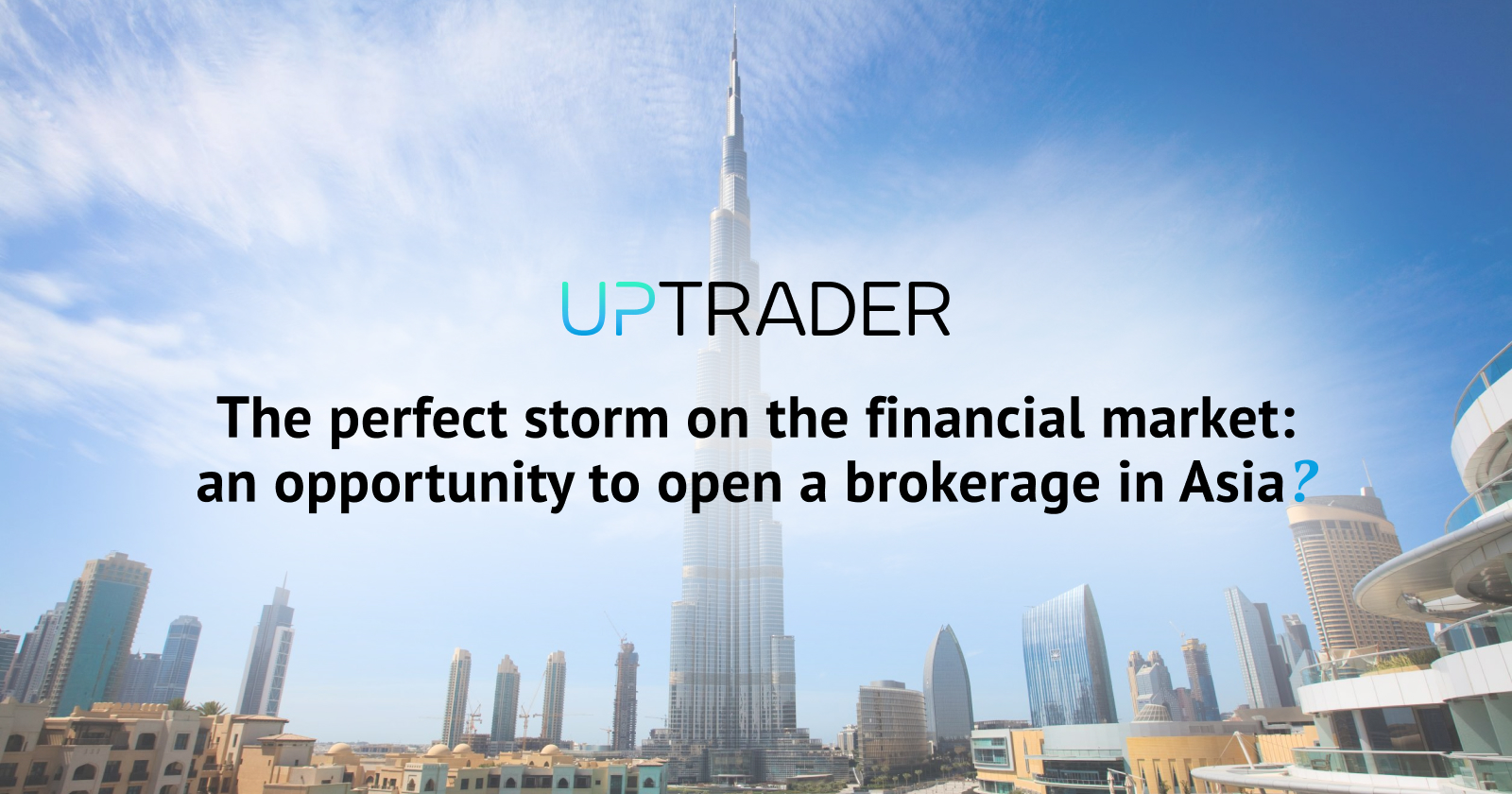 The perfect storm on the financial market: an opportunity to open a brokerage in Asia?