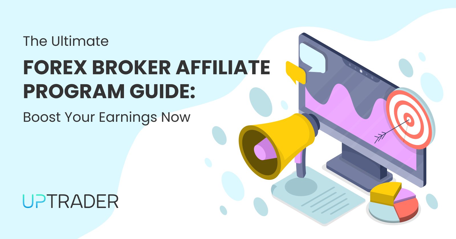 The Ultimate Forex Broker Affiliate Program Guide: Boost Your Earnings Now