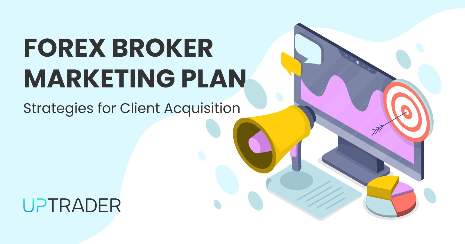 Forex Broker Marketing Plan: Strategies for Client Acquisition