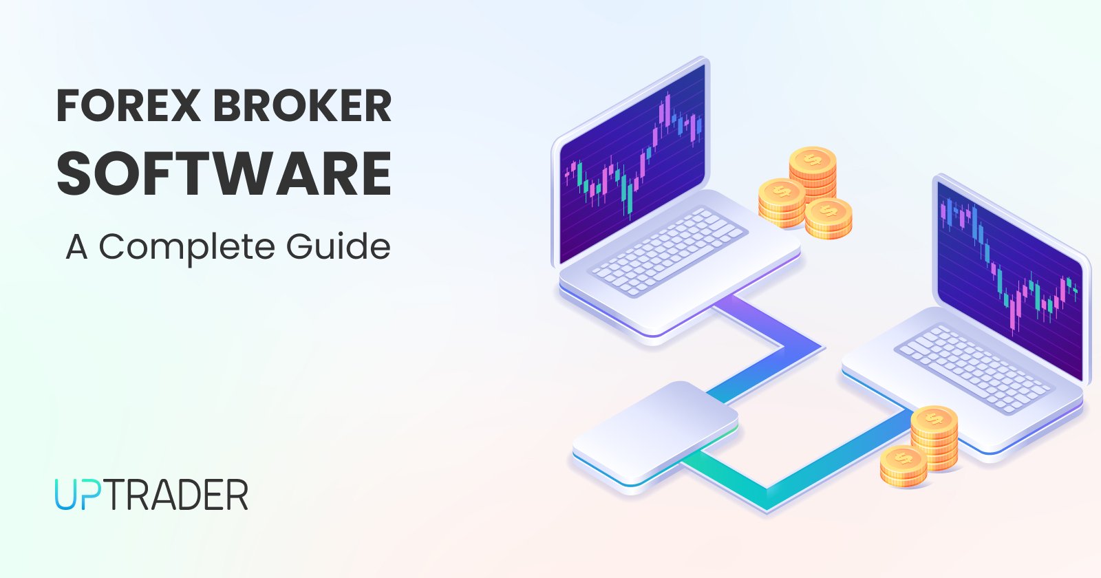 Forex Broker Software: A Complete Guide