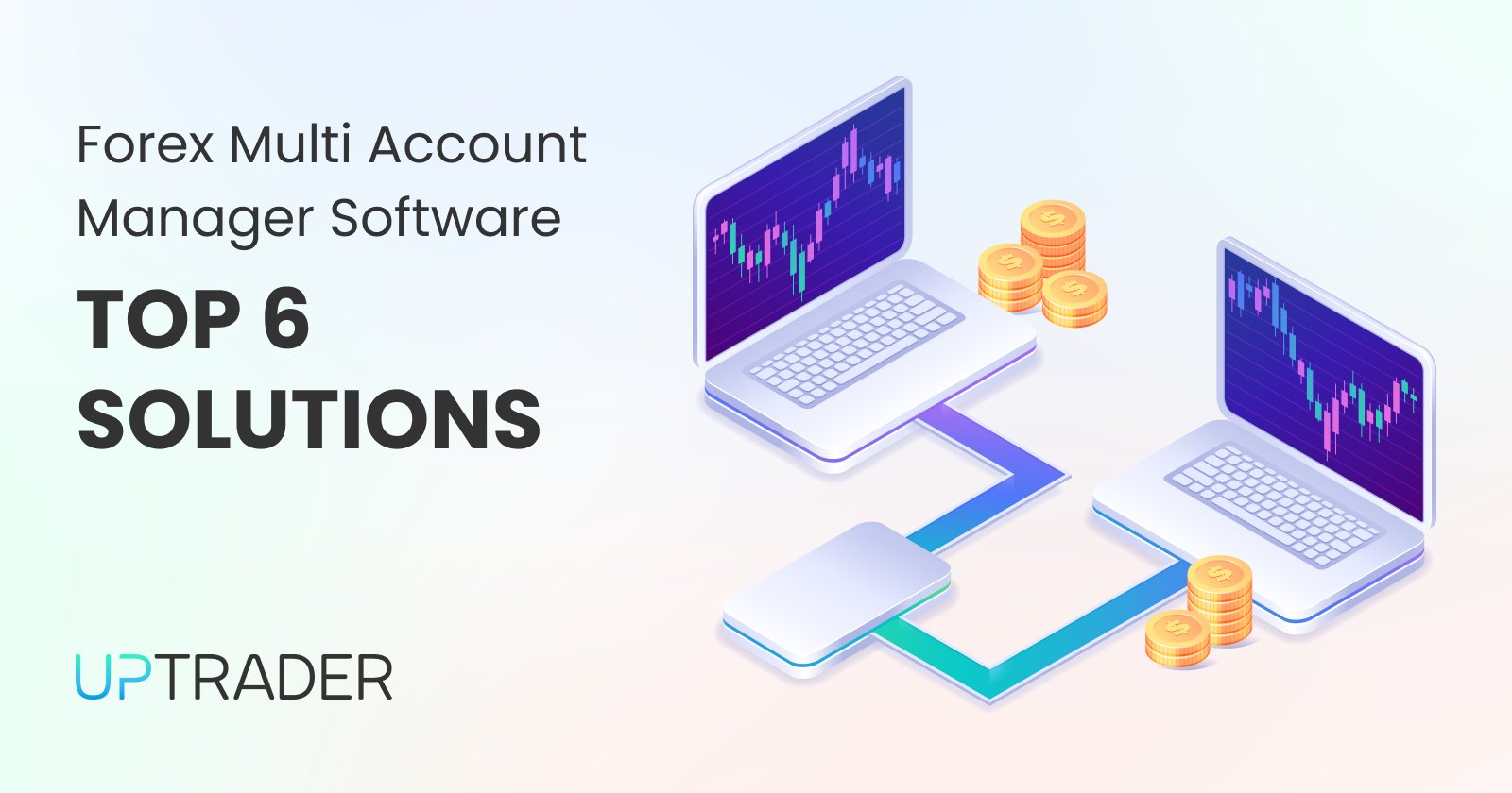 Forex Multi Account Manager Software - Top 6 Solutions