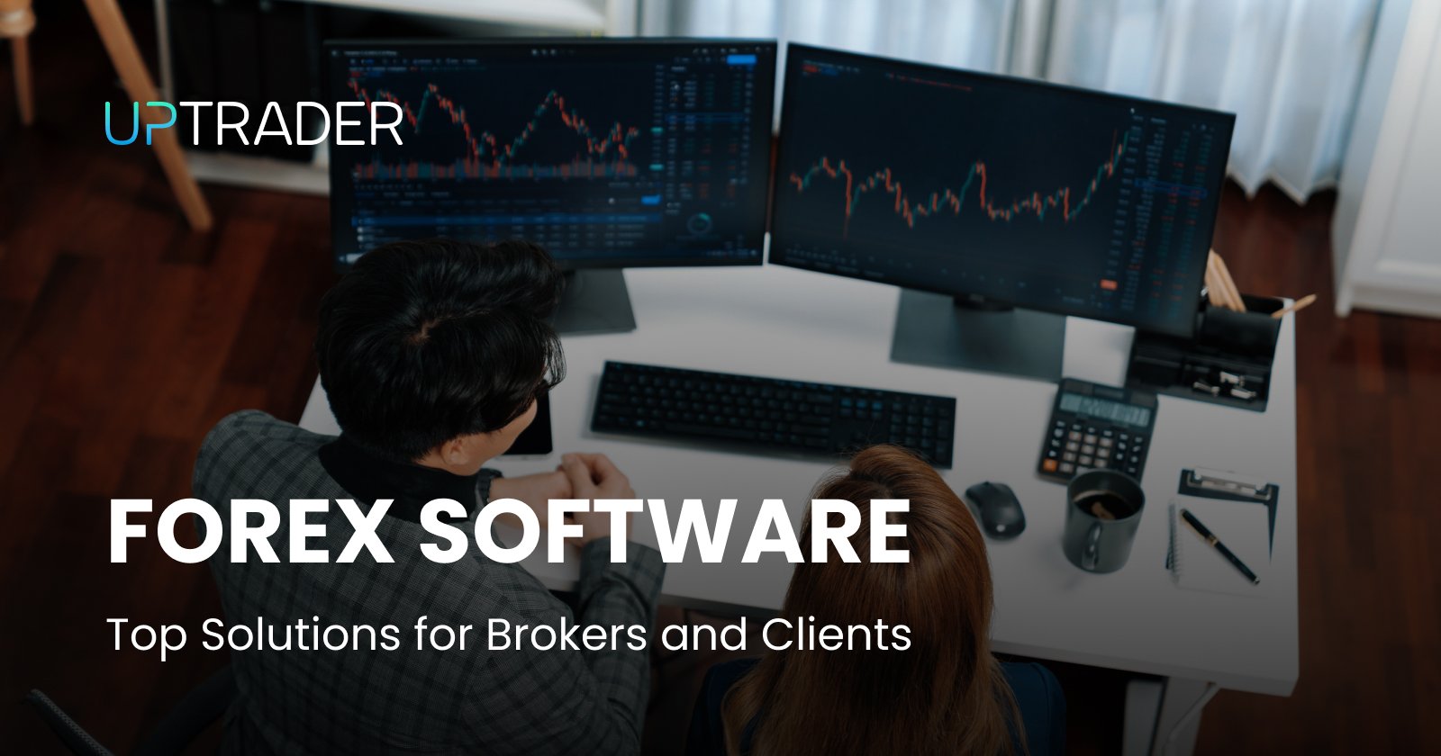 Forex Software Overview: Top Solutions for Brokers and Clients