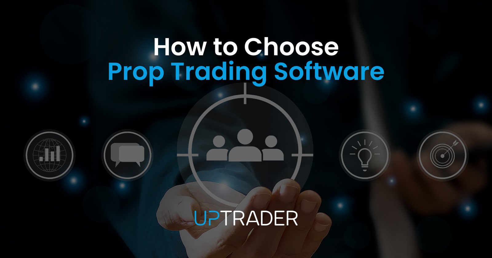 How to Choose Prop Trading Software.