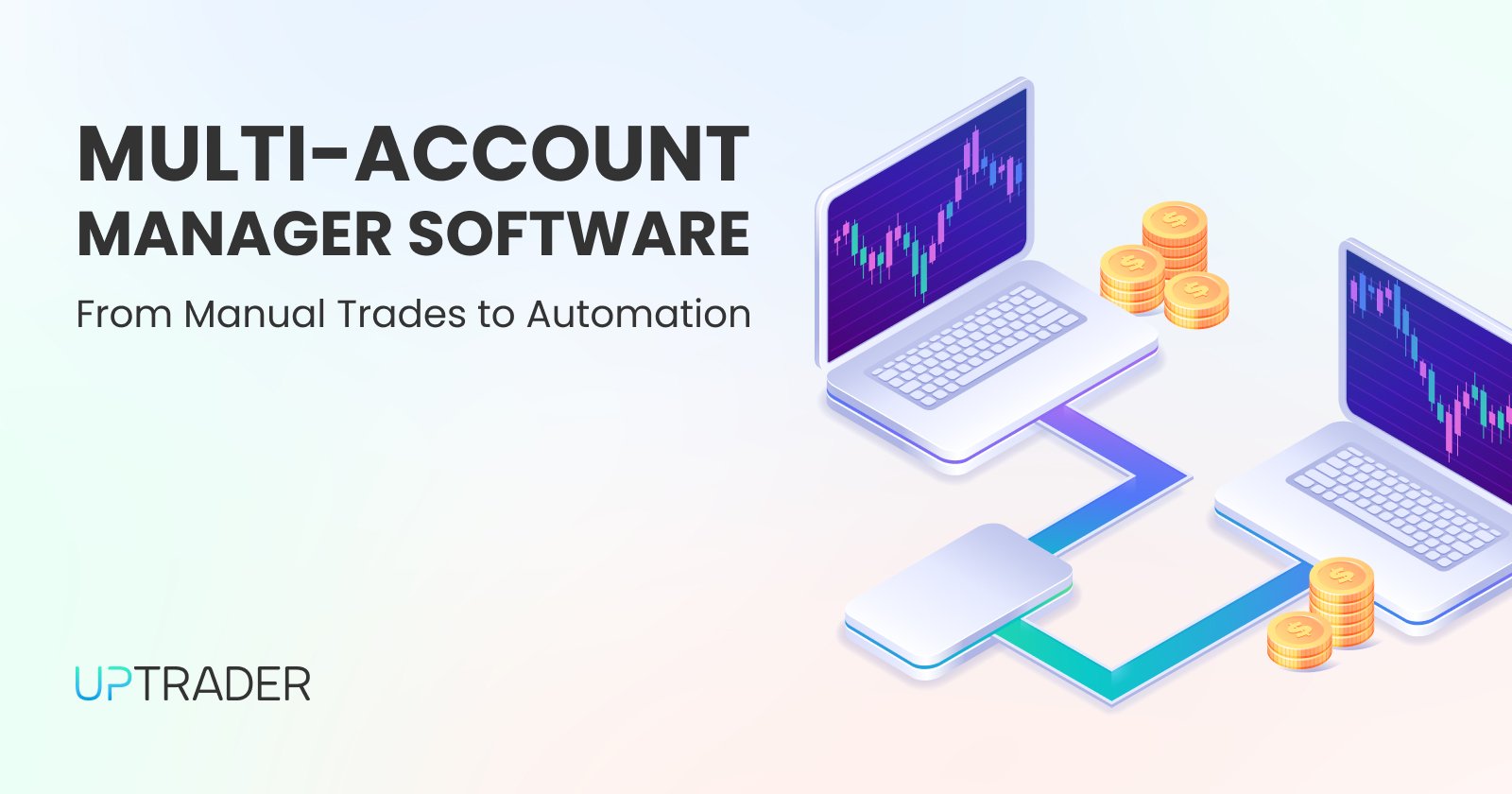 Multi-Account Manager Software: From Manual Trades to Automation