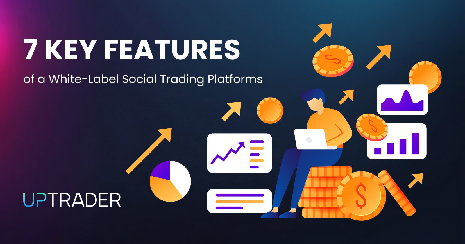 7 Key Features of a White-Label Social Trading Platform