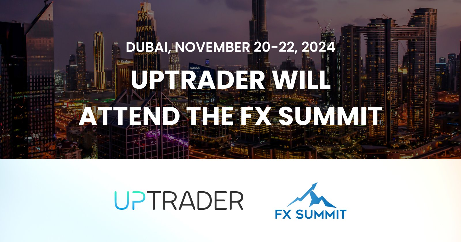 UpTrader to Attend FX Summit by ChartAddicts in Dubai