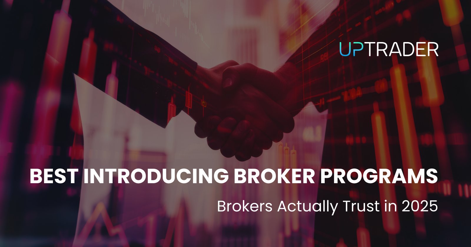 Best Introducing Broker Programs Brokers Actually Trust in 2025