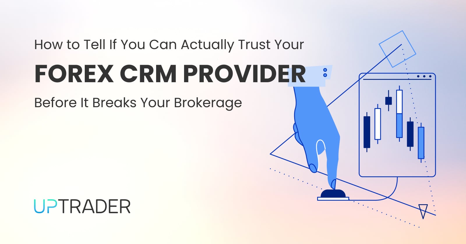 How to Tell If You Can Actually Trust Your Forex CRM Provider (Before It Breaks Your Brokerage)