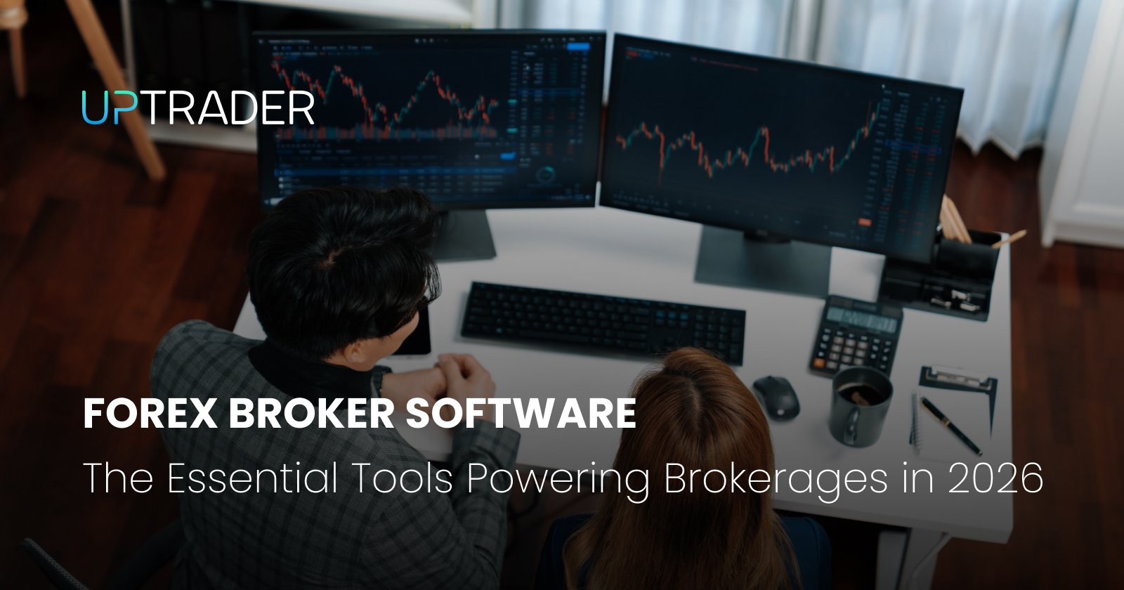 Forex Broker Software: The Essential Tools Powering Brokerages in 2026
