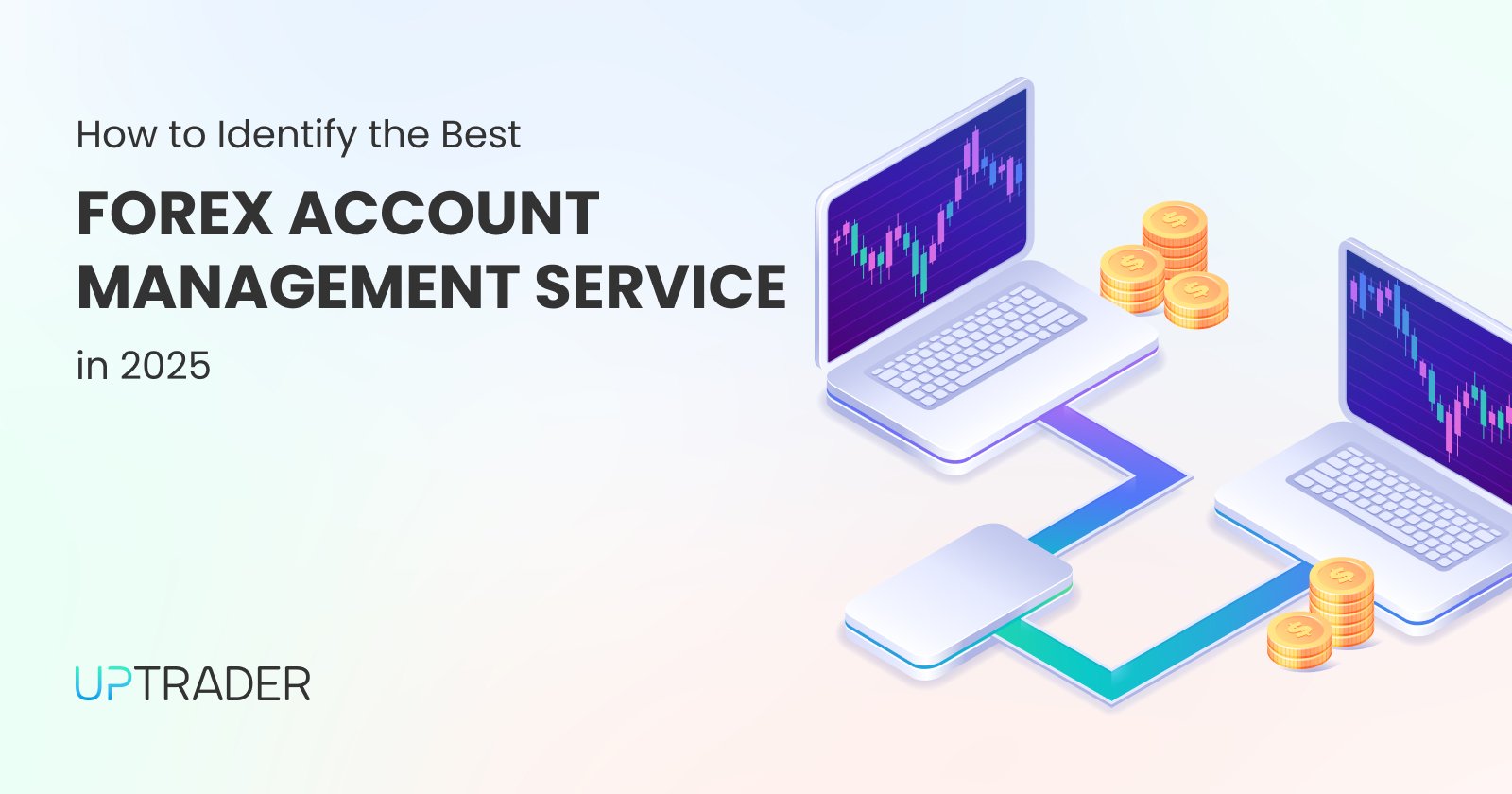 How to Identify the Best Forex Account Management Service in 2025