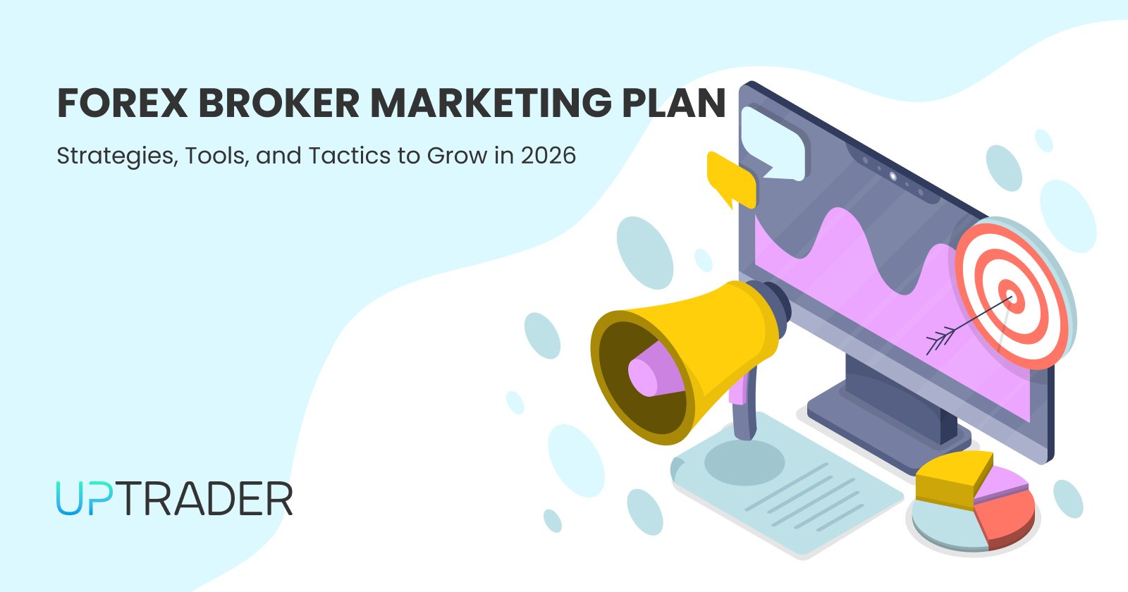 Forex Broker Marketing Plan: Strategies, Tools, and Tactics to Grow in 2026