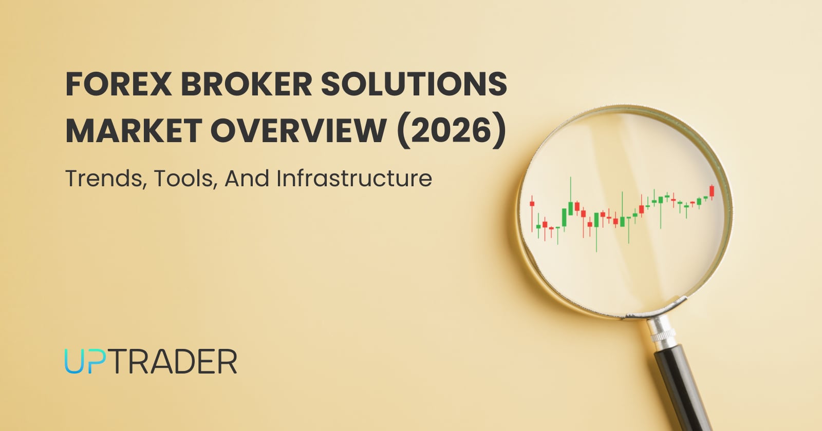 Forex Broker Solutions Market Overview (2026): Trends, Tools, and Infrastructure