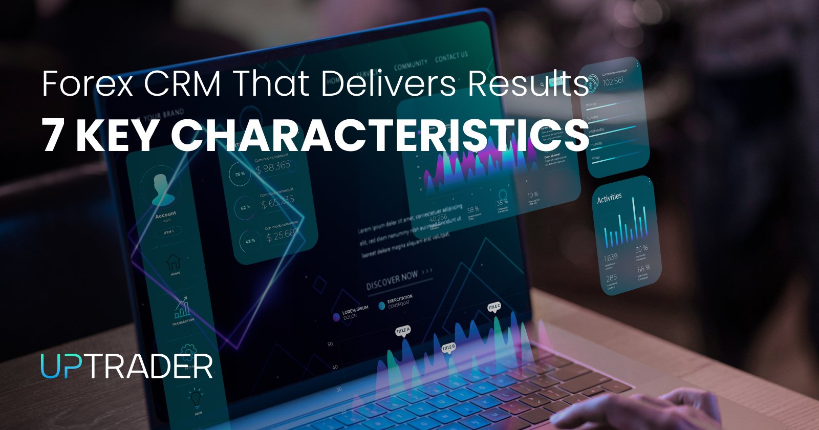 Forex CRM That Delivers Results: 7 Key Characteristics