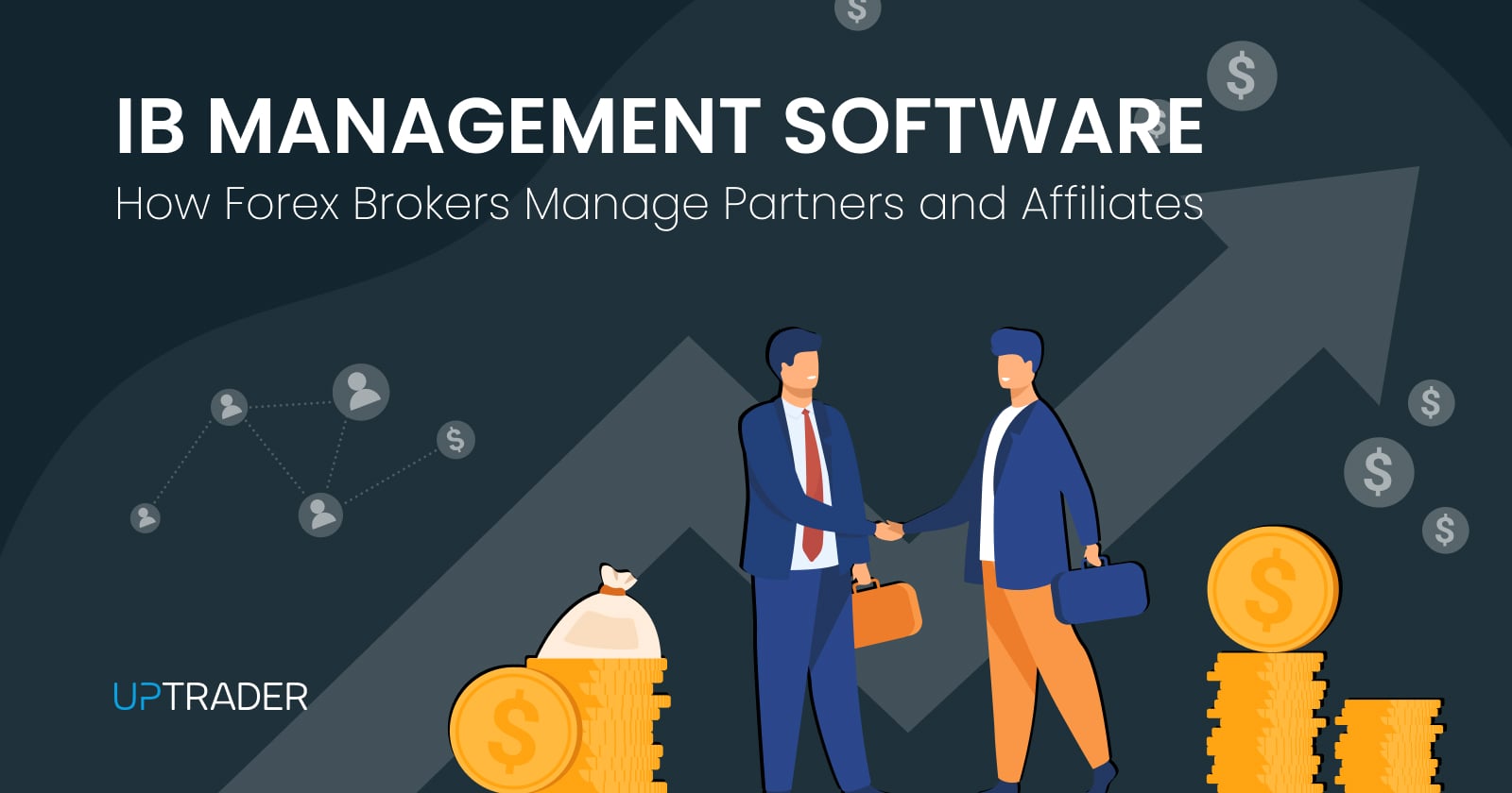 IB Management Software: How Forex Brokers Manage Partners and Affiliates