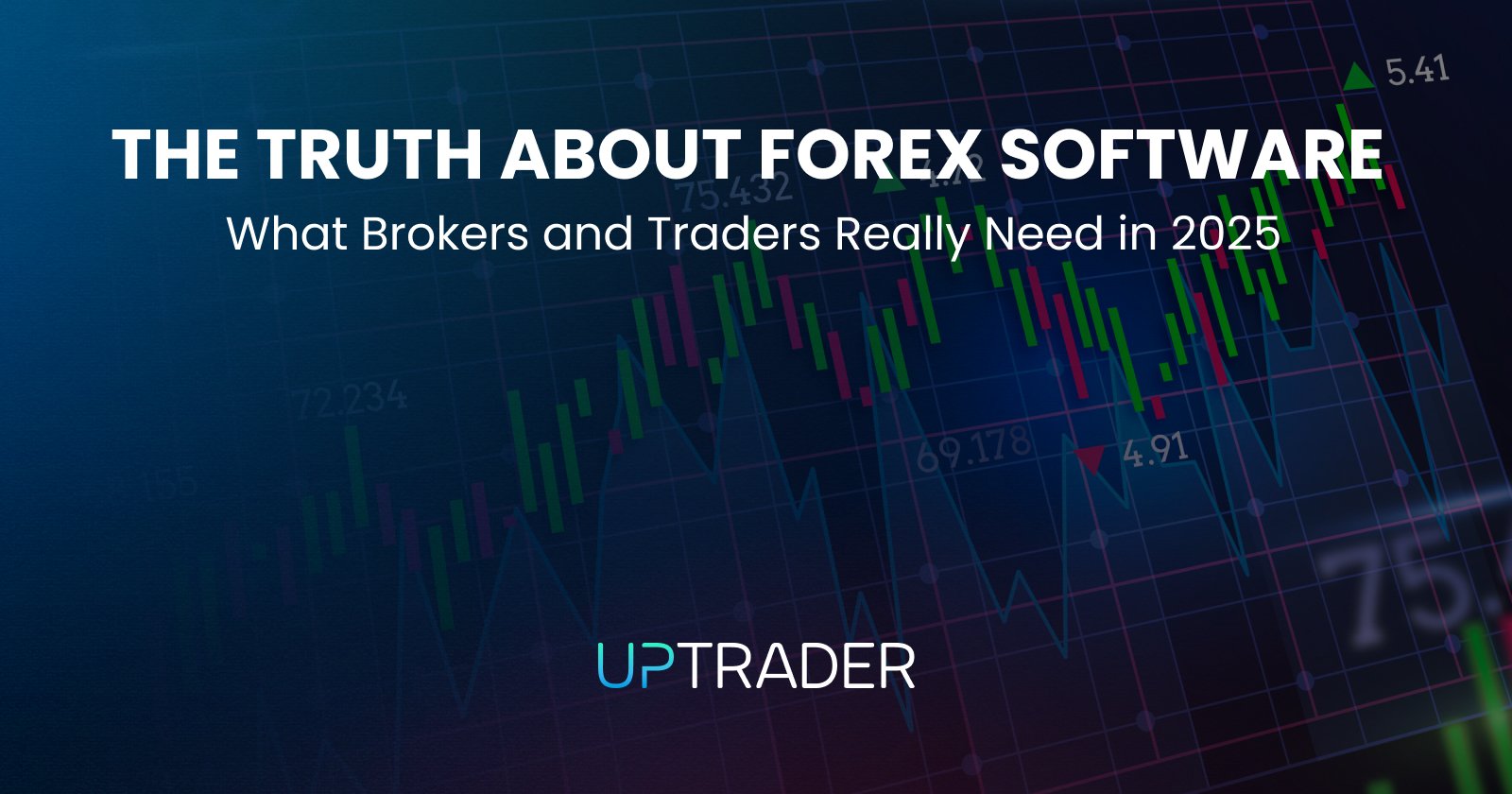 The Truth About Forex Software: What Brokers and Traders Really Need in 2025