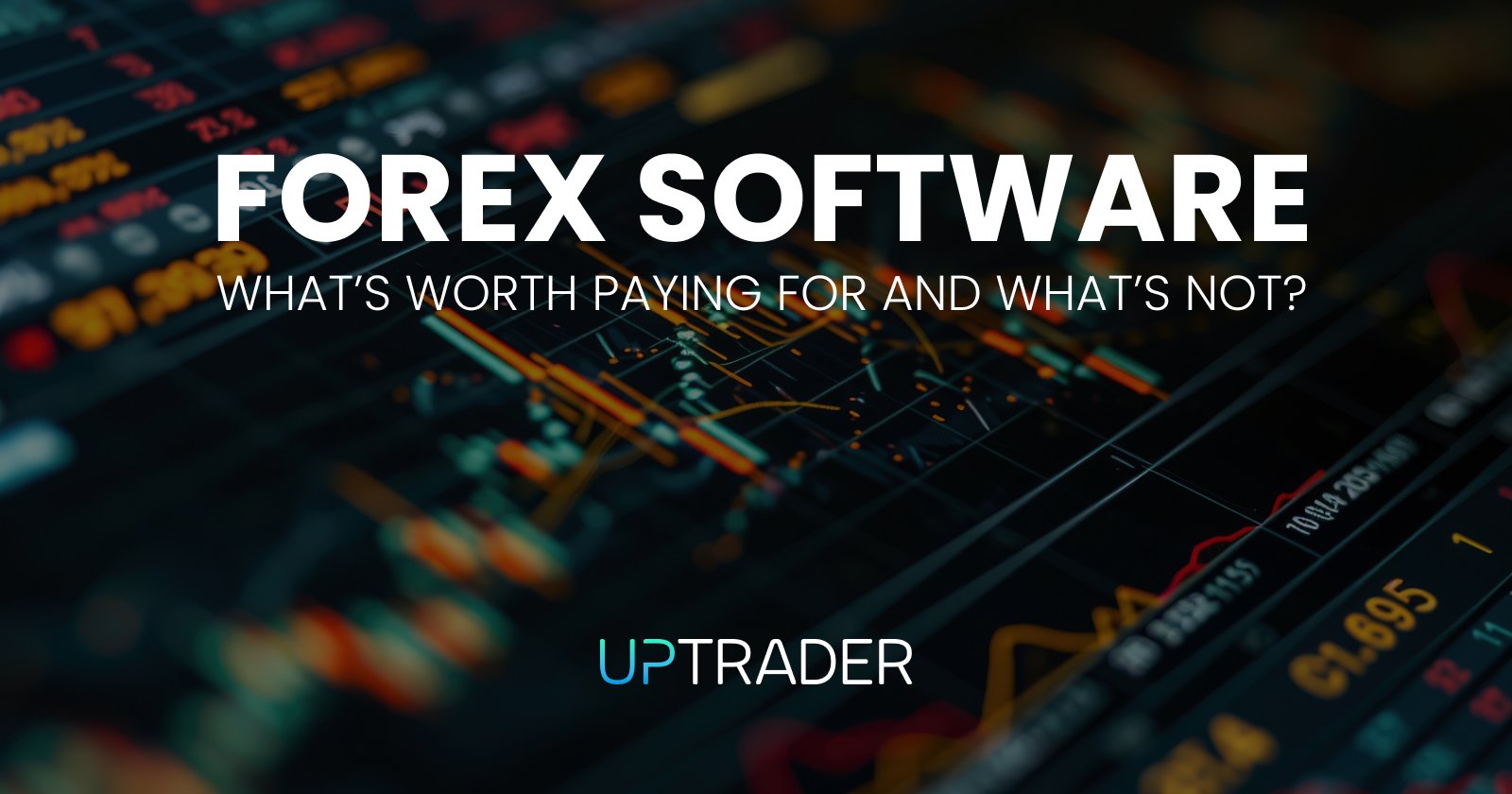 Forex software — what’s worth paying for and what’s not?
