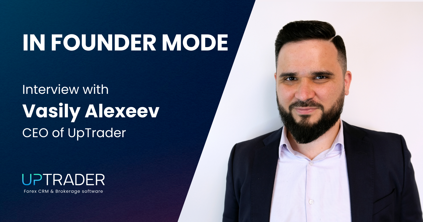 In Founder Mode: Interview with Vasily Alexeev, CEO of UpTrader