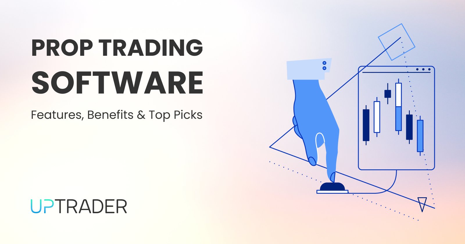 Prop Trading Software: Features, Benefits & Top Picks