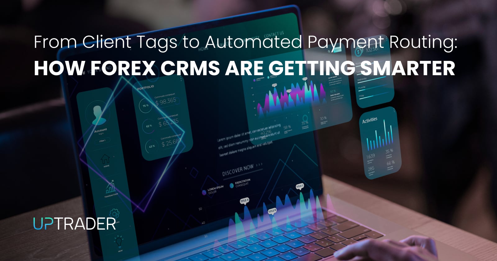 From Client Tags to Automated Payment Routing: How Forex CRMs Are Getting Smarter
