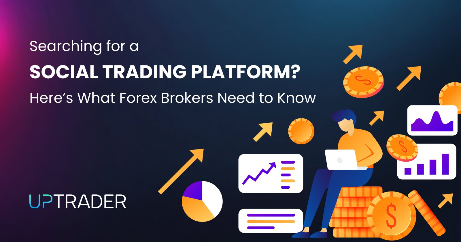 Searching for a Social Trading Platform? Here’s What Forex Brokers Need to Know