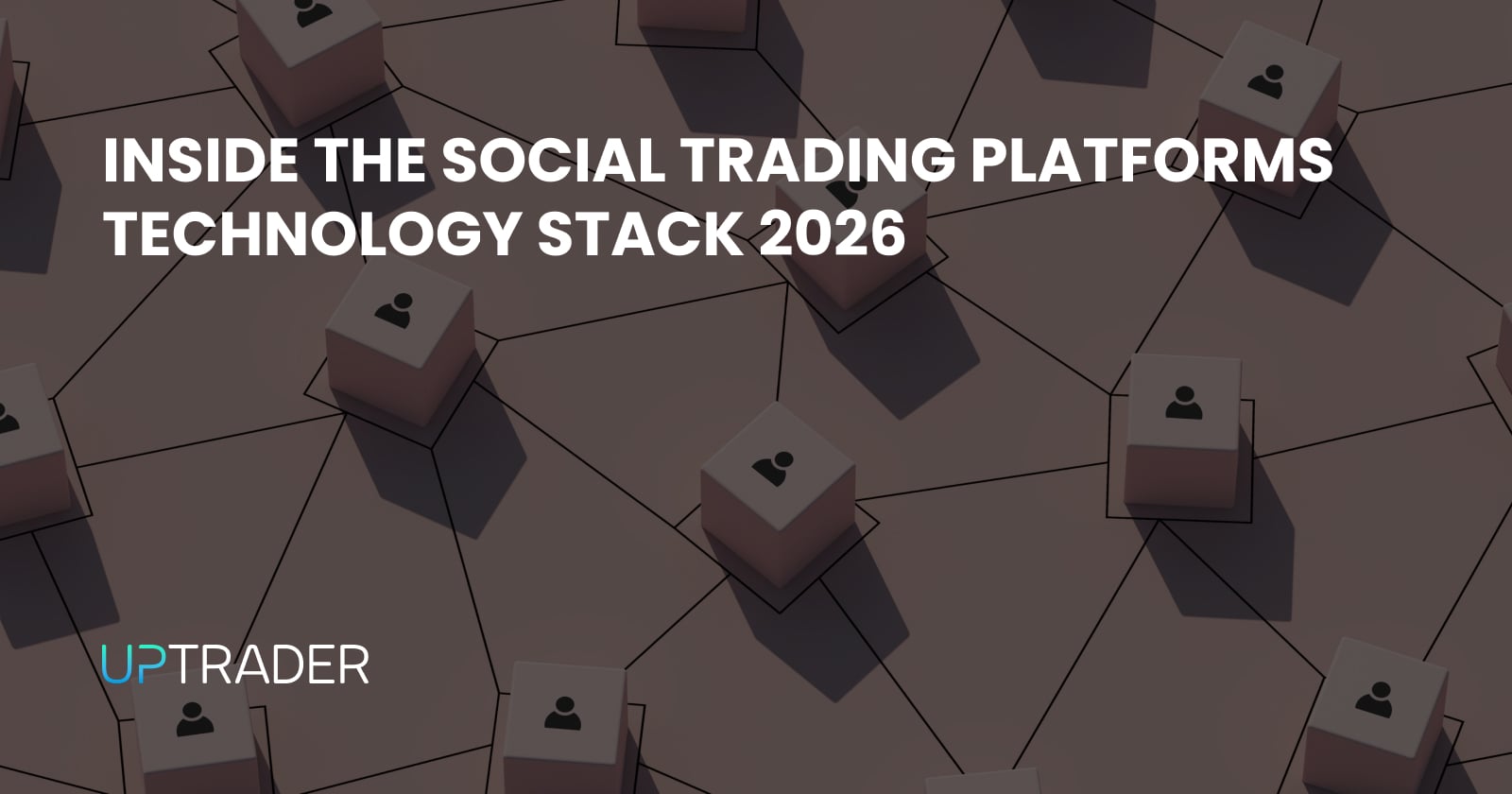 Inside the Social Trading Platforms Technology Stack 2026