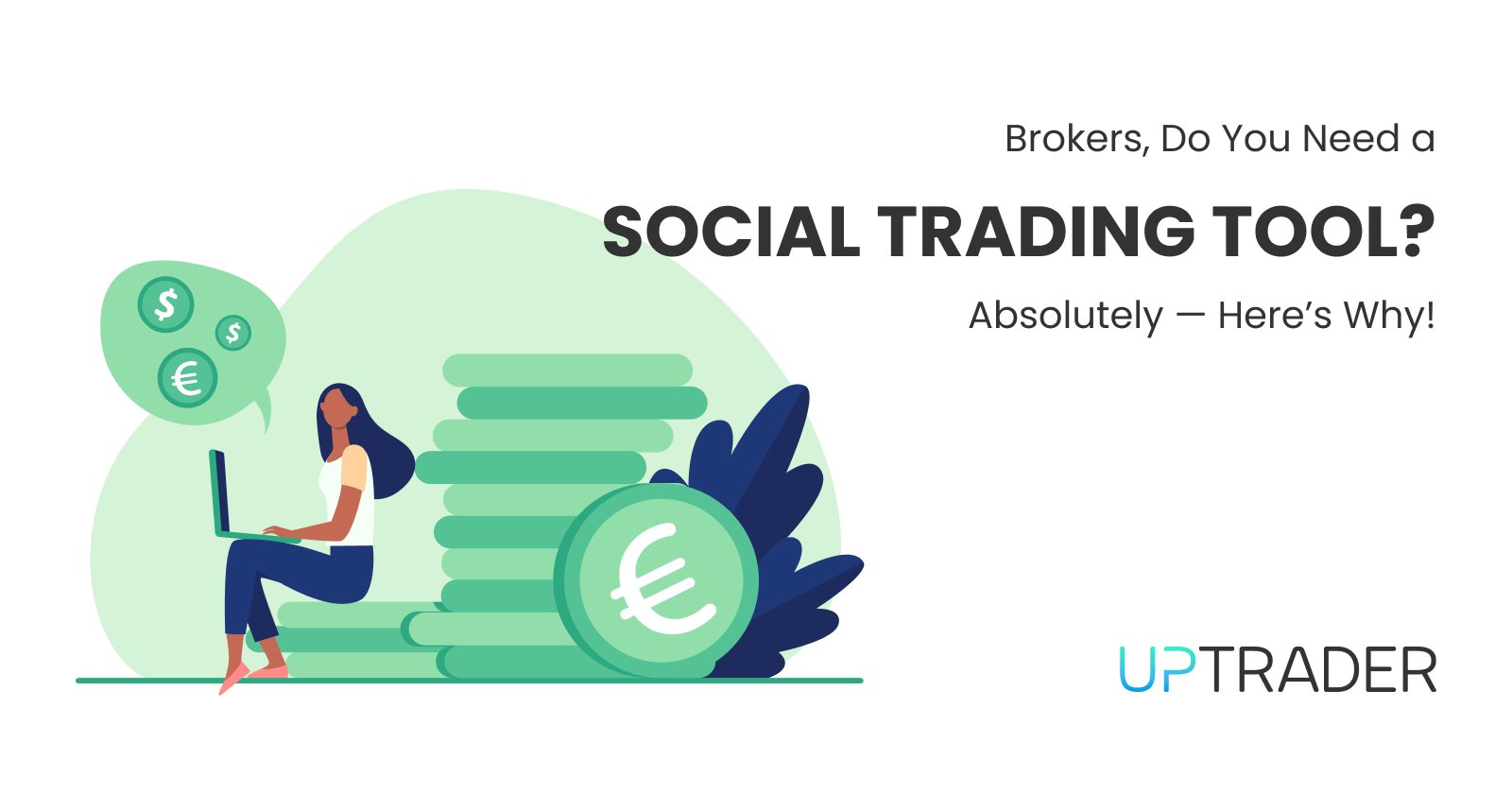 Brokers, Do You Need a Social Trading Tool? Absolutely — Here’s Why!