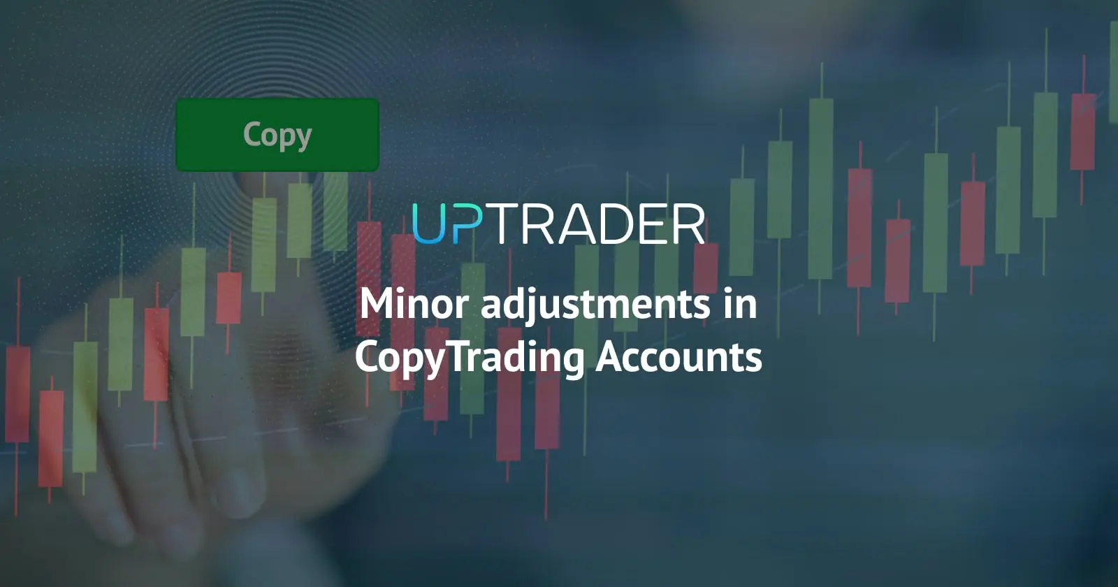 Minor adjustments in CopyTrading Accounts