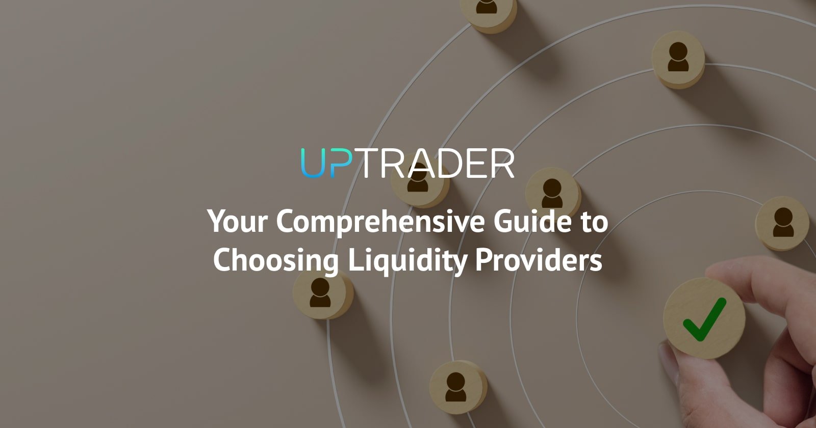 Your Comprehensive Guide to Choosing Liquidity Providers