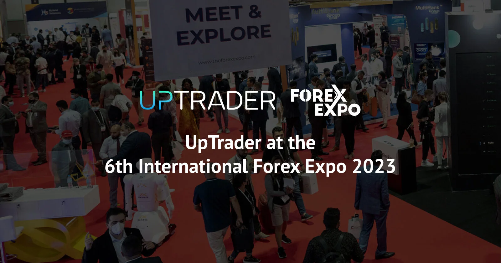 UpTrader at the 6th International Forex Expo 2023
