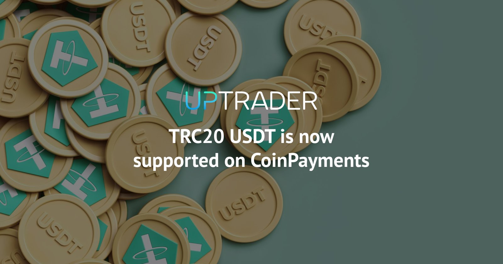 UpTrader Now Supports TRC20 USDT Through CoinPayments Integration