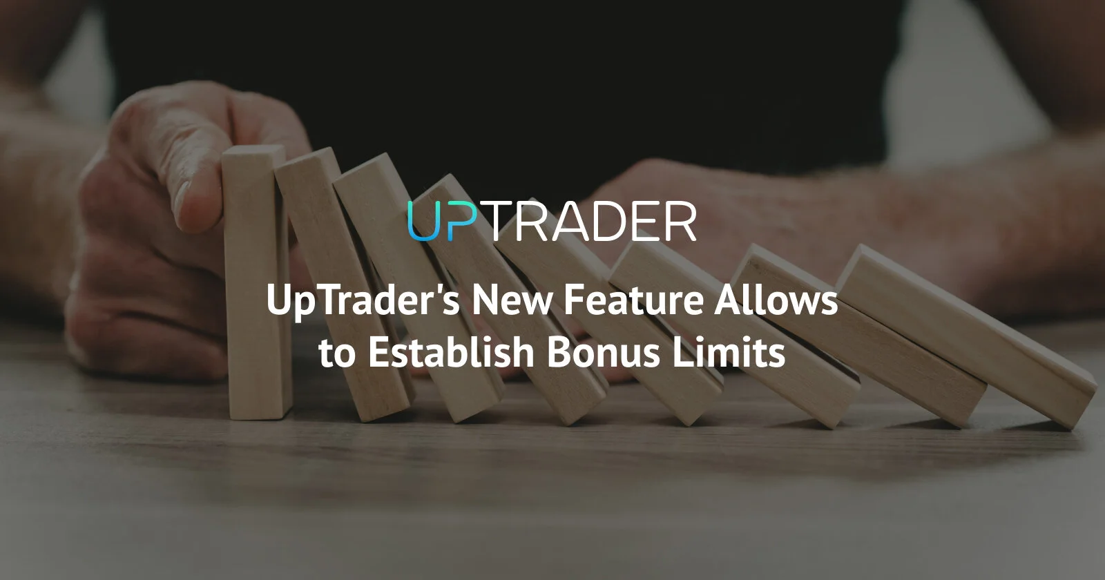 UpTrader's New Feature Allows to Establish Bonus Limits