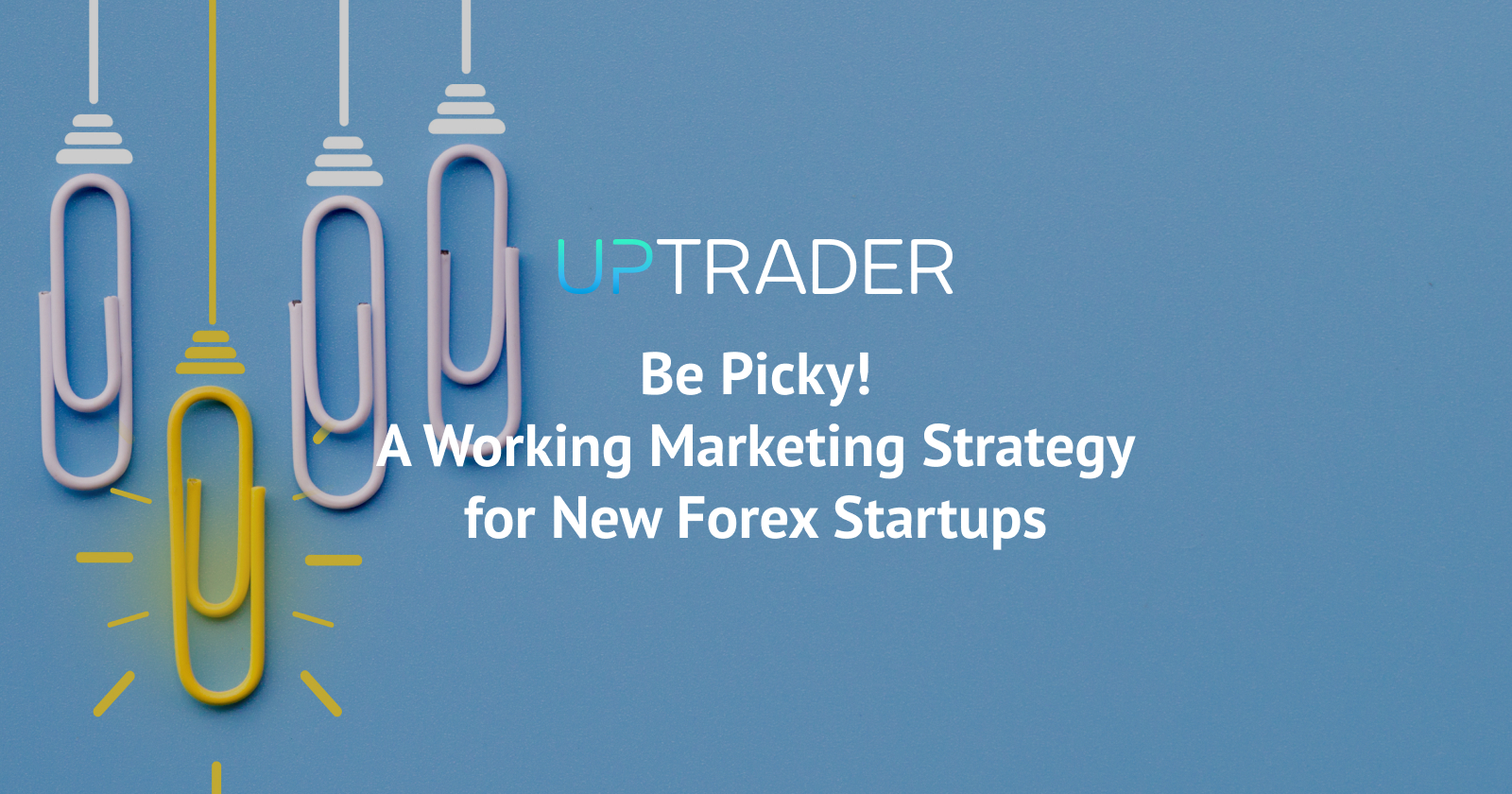 Working Marketing Strategy for New Forex Startups
