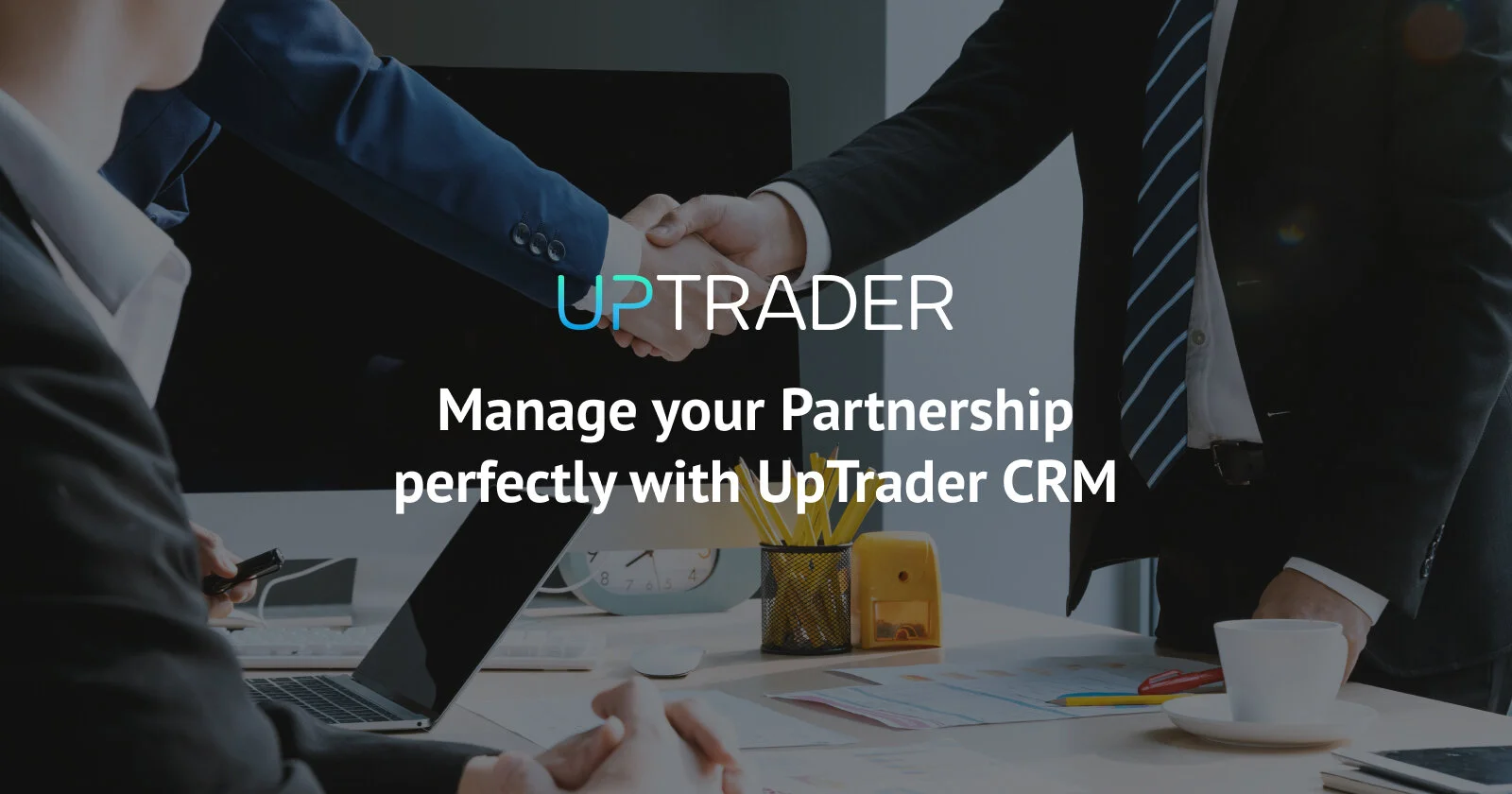 Manage your Partnership perfectly with UpTrader CRM