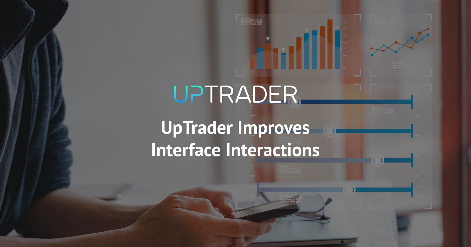 UpTrader Improves Introducing Broker Interface Interactions